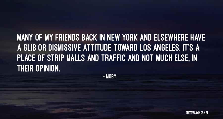 Attitude Friends Quotes By Moby Attitude Friends Quotes By Moby