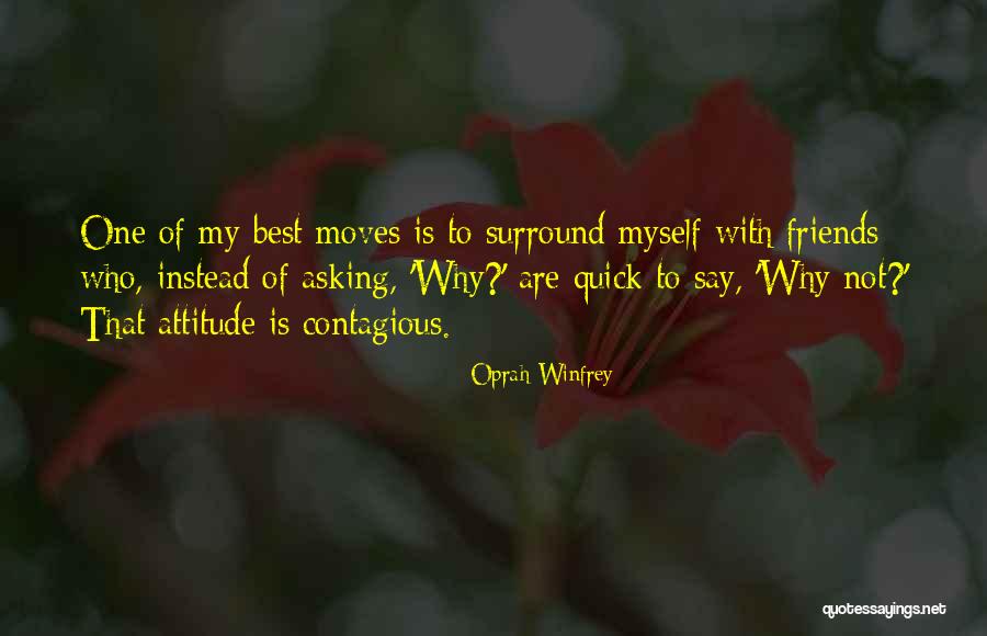 Attitude Friends Quotes By Oprah Winfrey