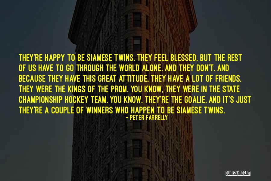 Attitude Friends Quotes By Peter Farrelly Attitude Friends Quotes By Peter Farrelly