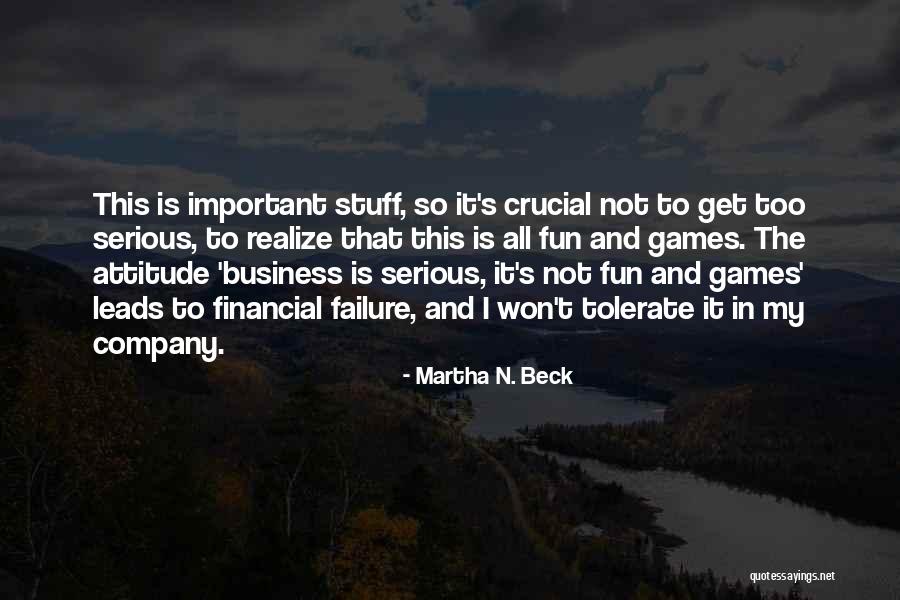 Attitude In Business Quotes By Martha N. Beck Attitude In Business Quotes By Martha N. Beck