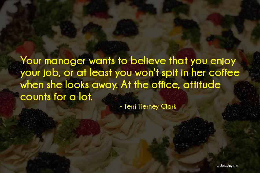 Attitude In Business Quotes By Terri Tierney Clark Attitude In Business Quotes By Terri Tierney Clark