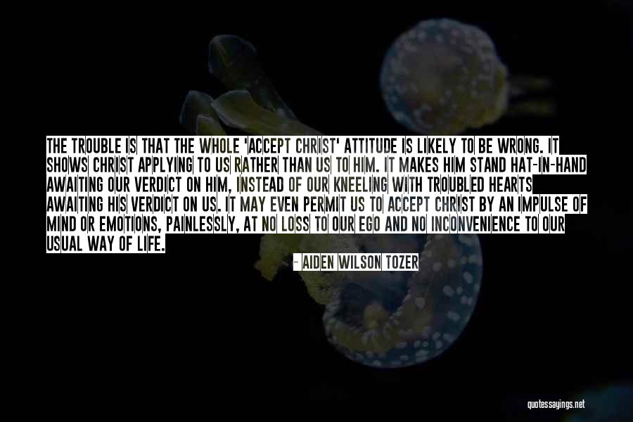 Attitude In Life Quotes By Aiden Wilson Tozer