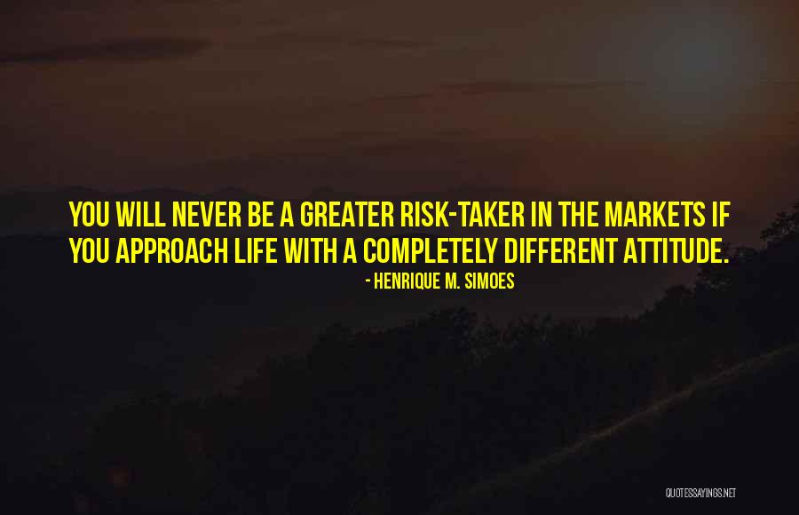 Attitude In Life Quotes By Henrique M. Simoes