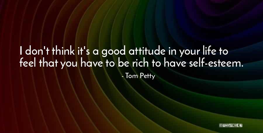 Attitude In Life Quotes By Tom Petty