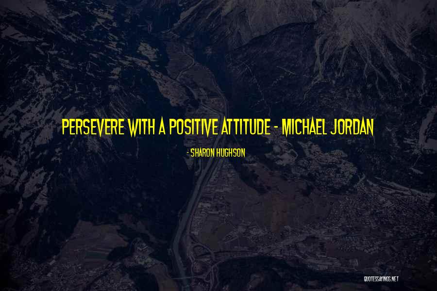 Attitude In Sports Quotes By Sharon Hughson Attitude In Sports Quotes By Sharon Hughson