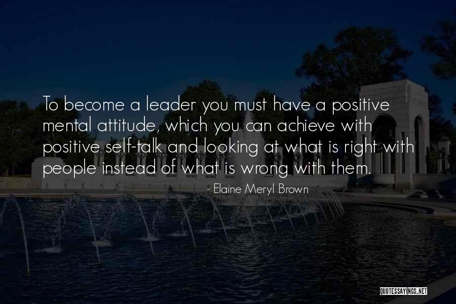 Attitude Is Must Quotes By Elaine Meryl Brown