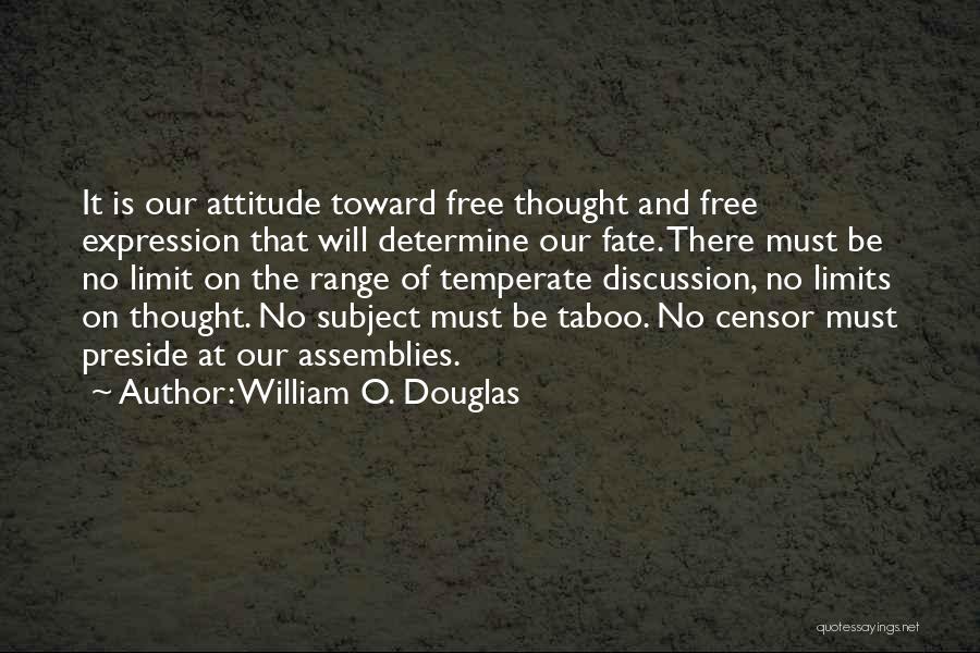 Attitude Is Must Quotes By William O. Douglas