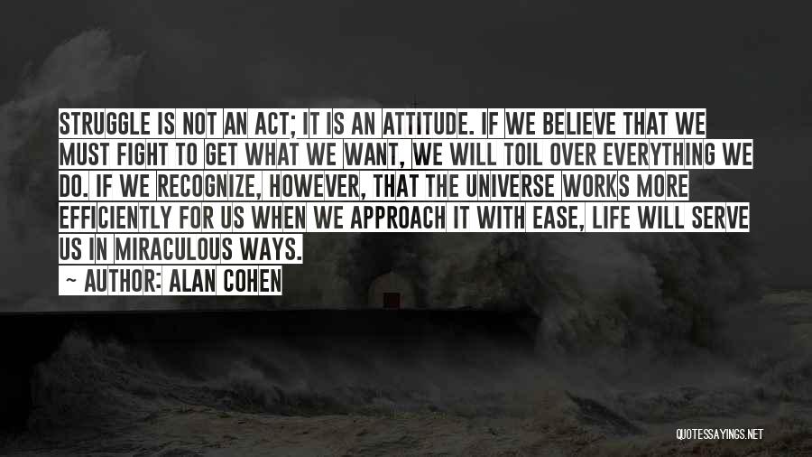 Attitude Is Not Everything Quotes By Alan Cohen