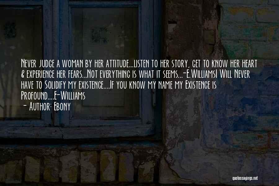 Attitude Is Not Everything Quotes By Ebony