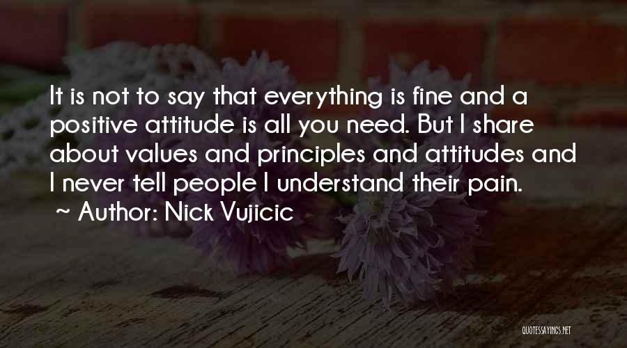 Attitude Is Not Everything Quotes By Nick Vujicic