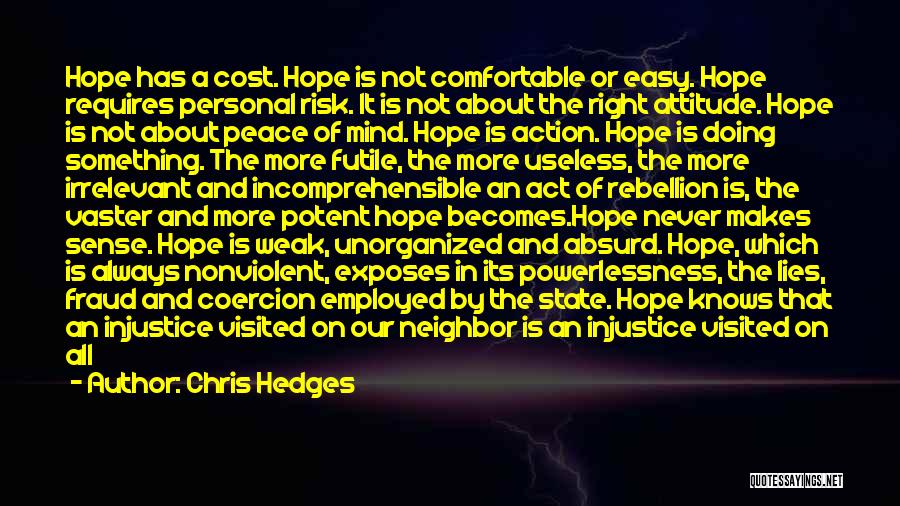 Attitude Is Not Good Quotes By Chris Hedges