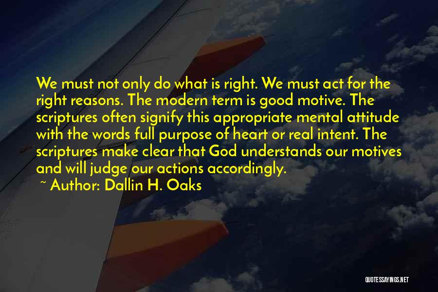 Attitude Is Not Good Quotes By Dallin H. Oaks