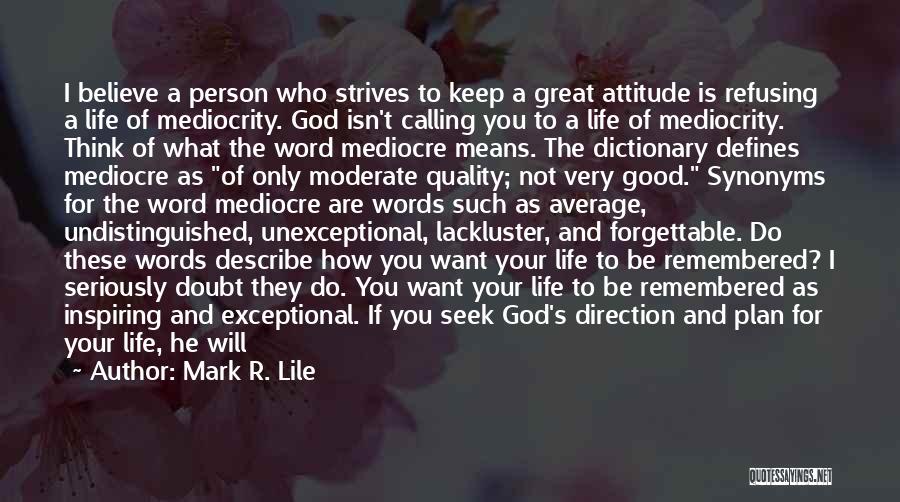 Attitude Is Not Good Quotes By Mark R. Lile