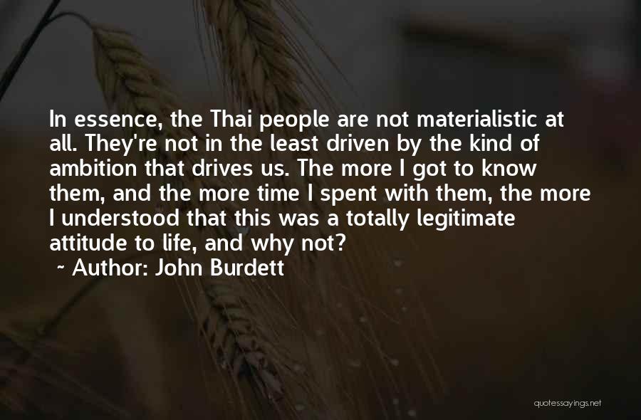 Attitude Kind Of Quotes By John Burdett