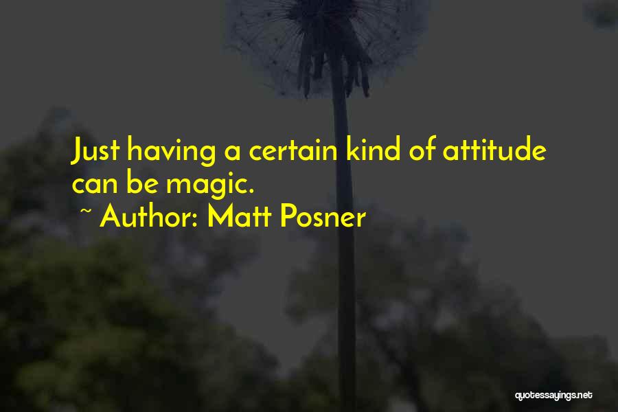 Attitude Kind Of Quotes By Matt Posner