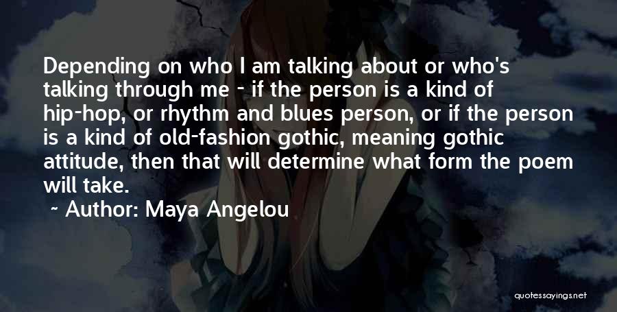 Attitude Kind Of Quotes By Maya Angelou