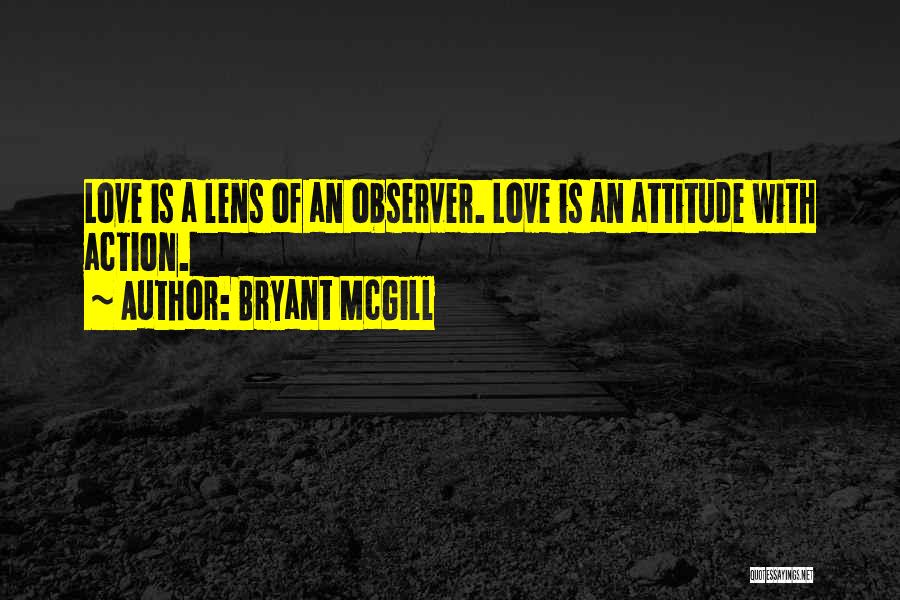 Attitude Love Quotes By Bryant McGill