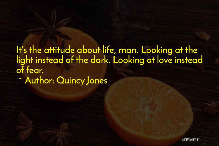 Attitude Love Quotes By Quincy Jones