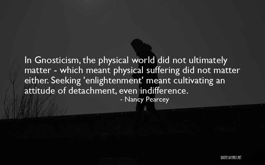 Attitude Matter Quotes By Nancy Pearcey Attitude Matter Quotes By Nancy Pearcey