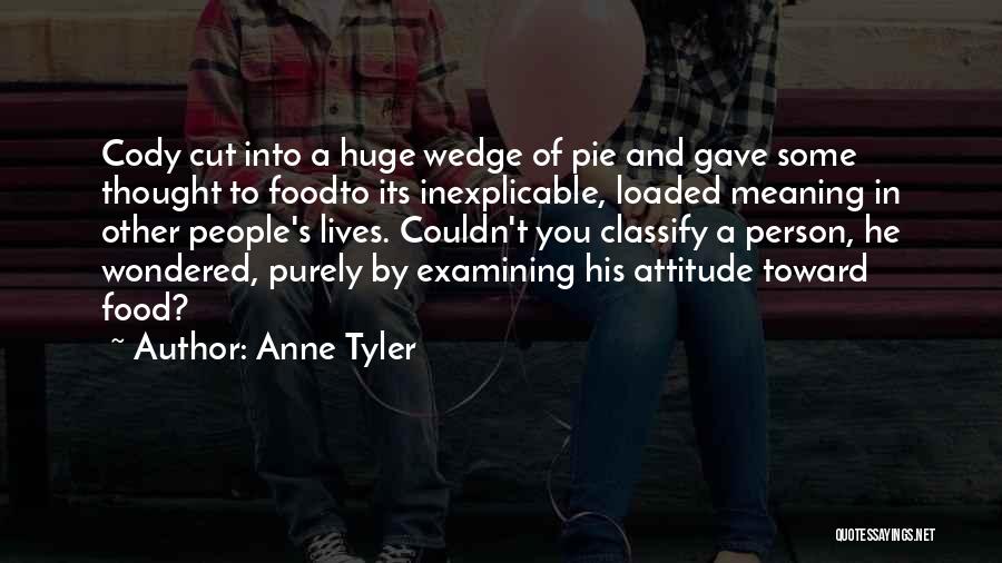 Attitude Meaning Quotes By Anne Tyler
