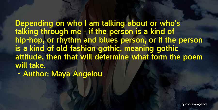 Attitude Meaning Quotes By Maya Angelou