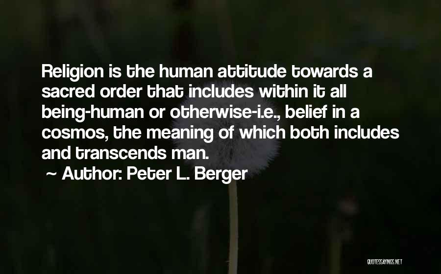 Attitude Meaning Quotes By Peter L. Berger