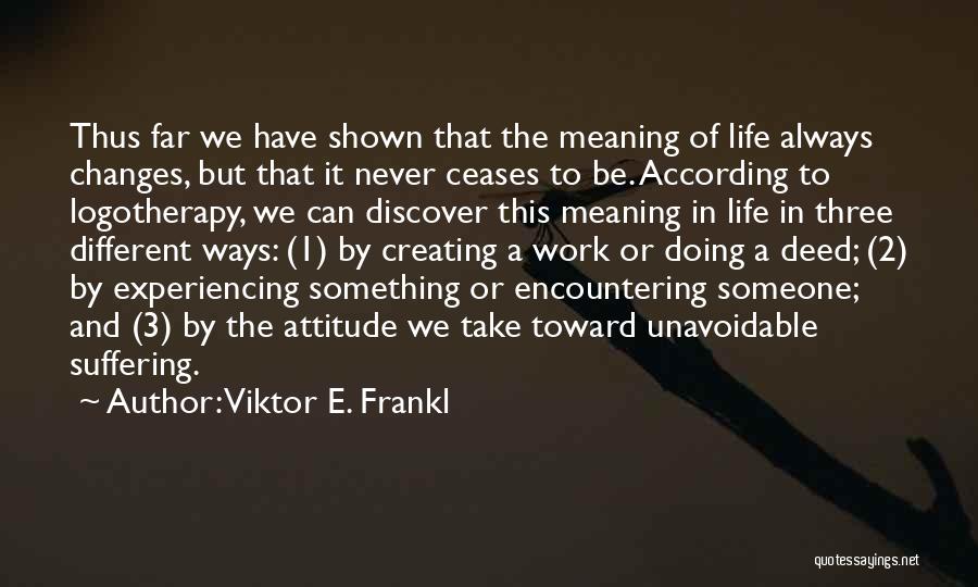 Attitude Meaning Quotes By Viktor E. Frankl