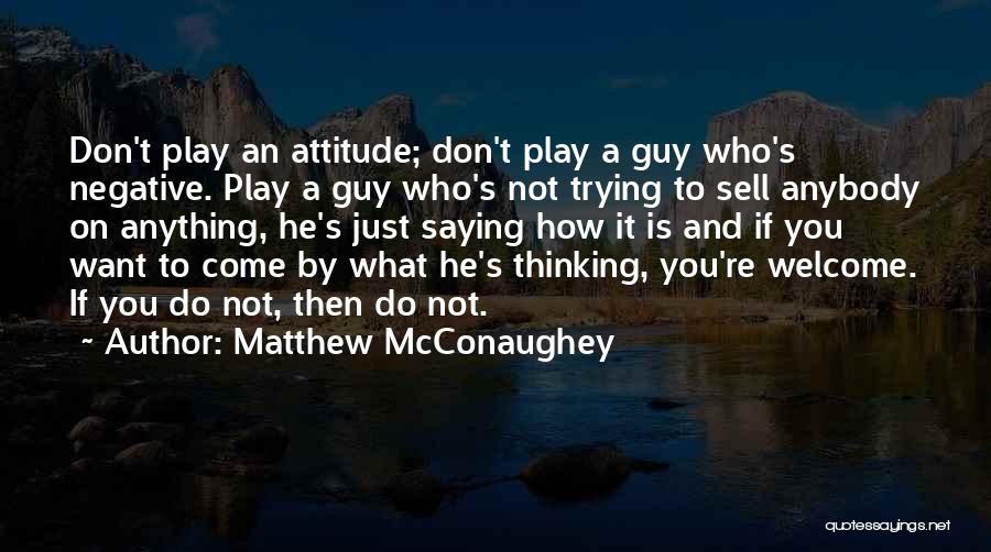 Attitude Not Quotes By Matthew McConaughey