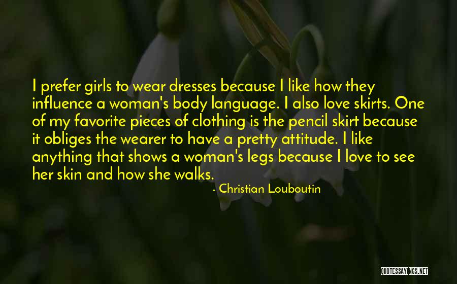 Attitude Of A Girl Quotes By Christian Louboutin Attitude Of A Girl Quotes By Christian Louboutin