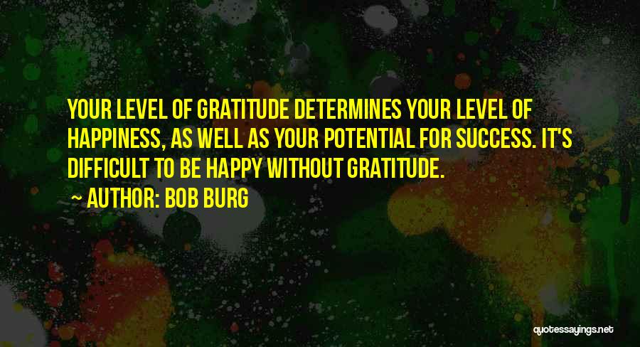 Attitude Of Gratitude Quotes By Bob Burg