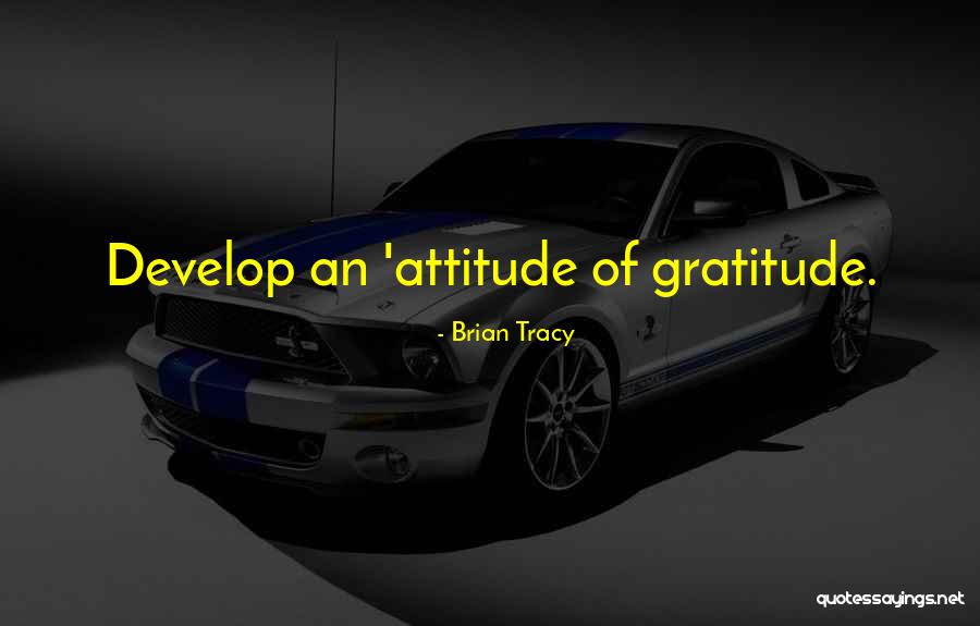 Attitude Of Gratitude Quotes By Brian Tracy