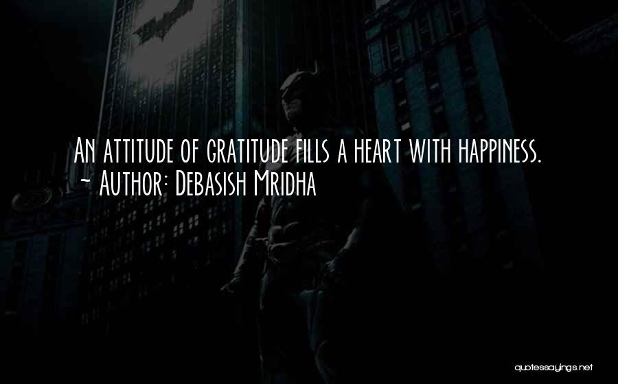 Attitude Of Gratitude Quotes By Debasish Mridha