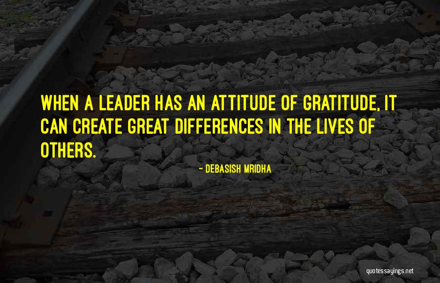 Attitude Of Gratitude Quotes By Debasish Mridha