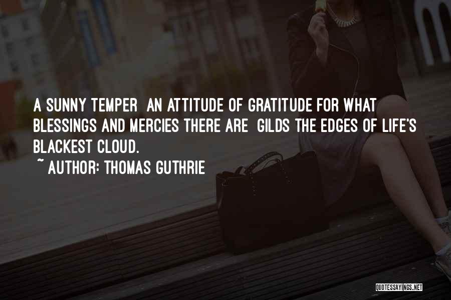 Attitude Of Gratitude Quotes By Thomas Guthrie