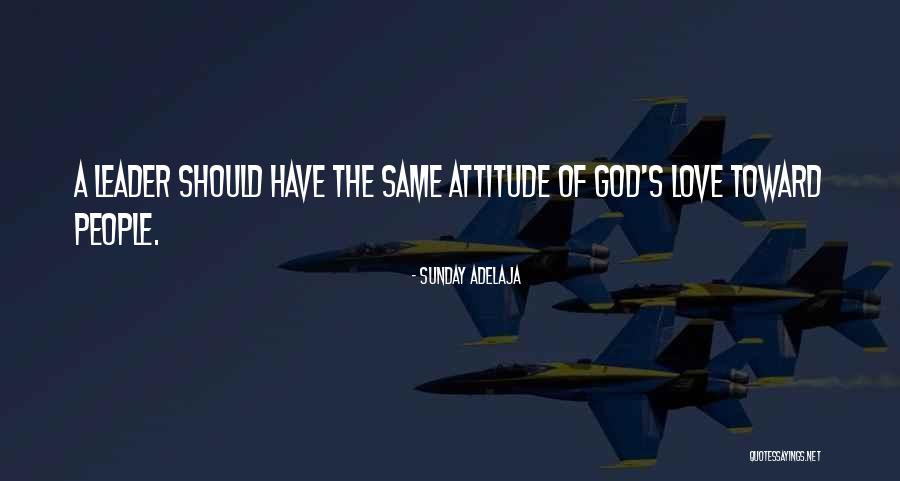 Attitude Of Love Quotes By Sunday Adelaja Attitude Of Love Quotes By Sunday Adelaja