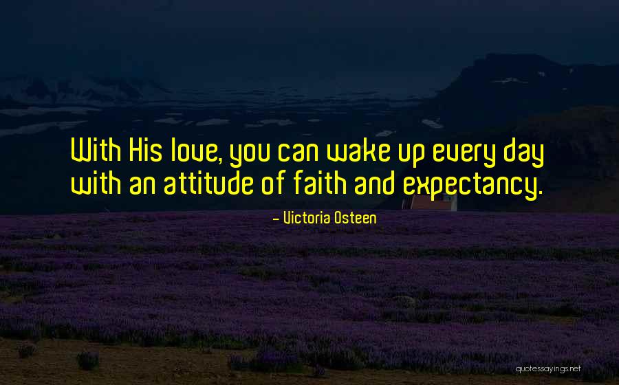 Attitude Of Love Quotes By Victoria Osteen Attitude Of Love Quotes By Victoria Osteen