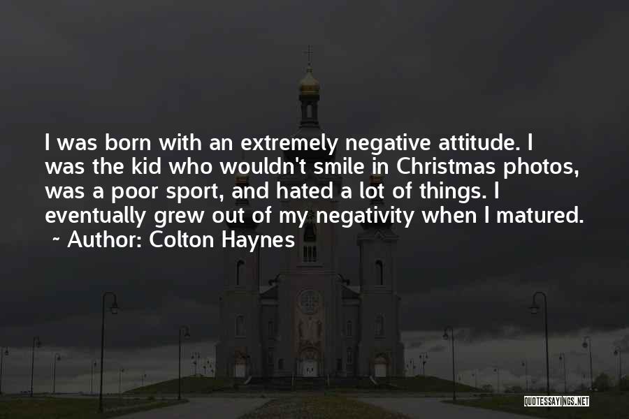 Attitude Photos Quotes By Colton Haynes