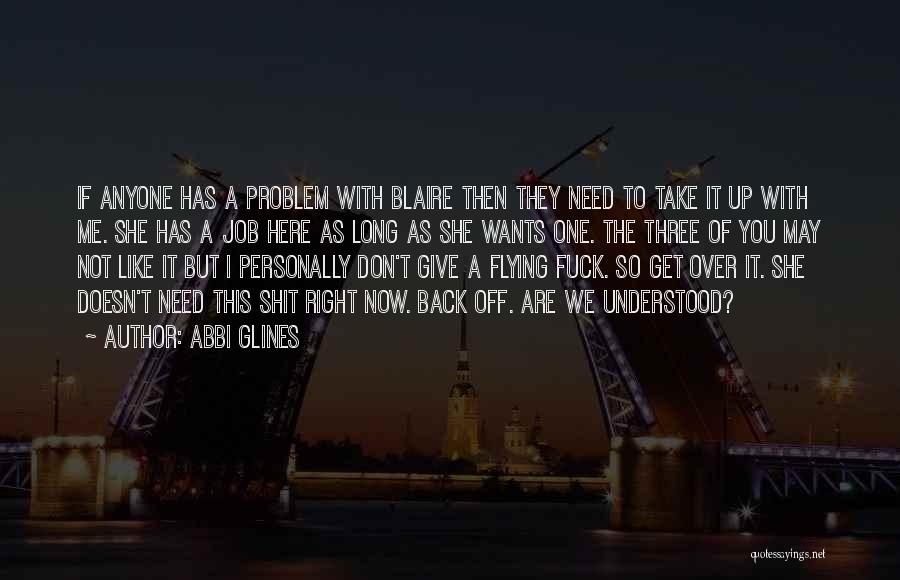 Attitude Problem Quotes By Abbi Glines