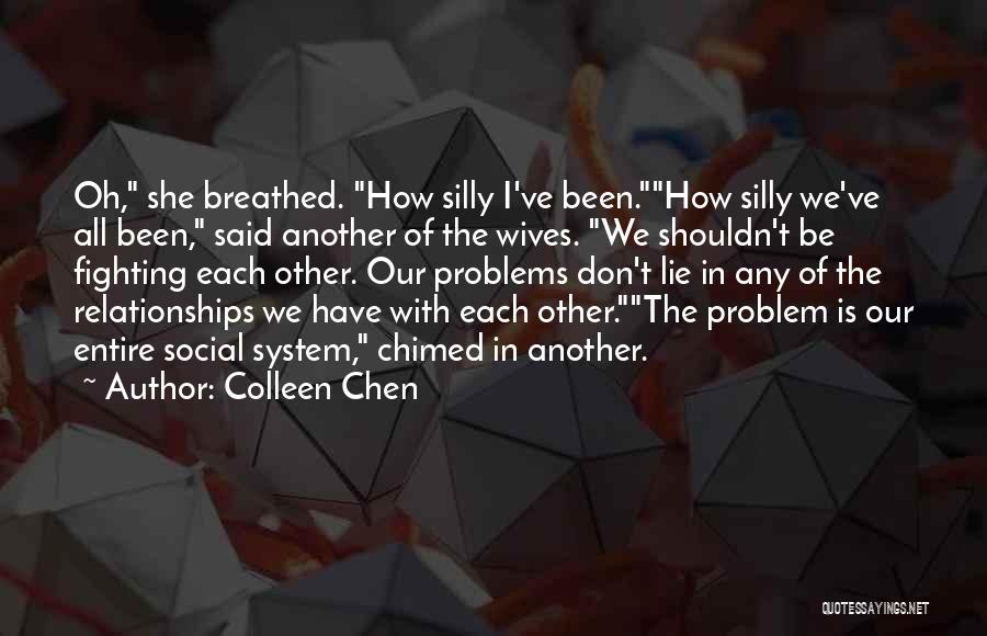 Attitude Problem Quotes By Colleen Chen