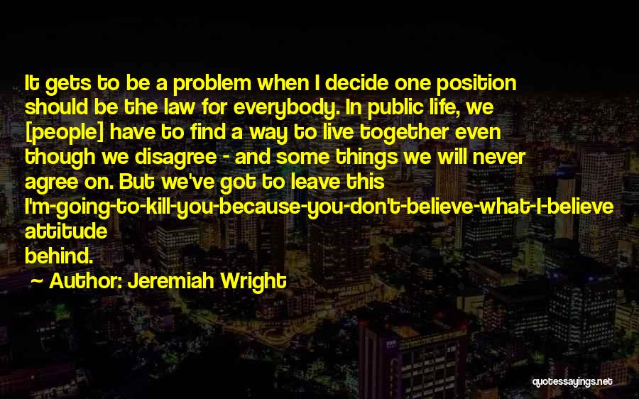 Attitude Problem Quotes By Jeremiah Wright