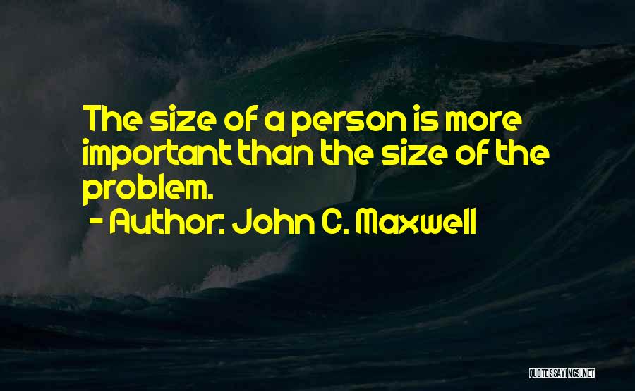 Attitude Problem Quotes By John C. Maxwell