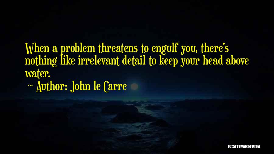 Attitude Problem Quotes By John Le Carre