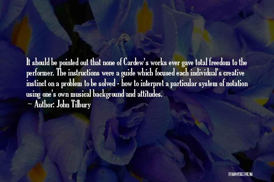 Attitude Problem Quotes By John Tilbury