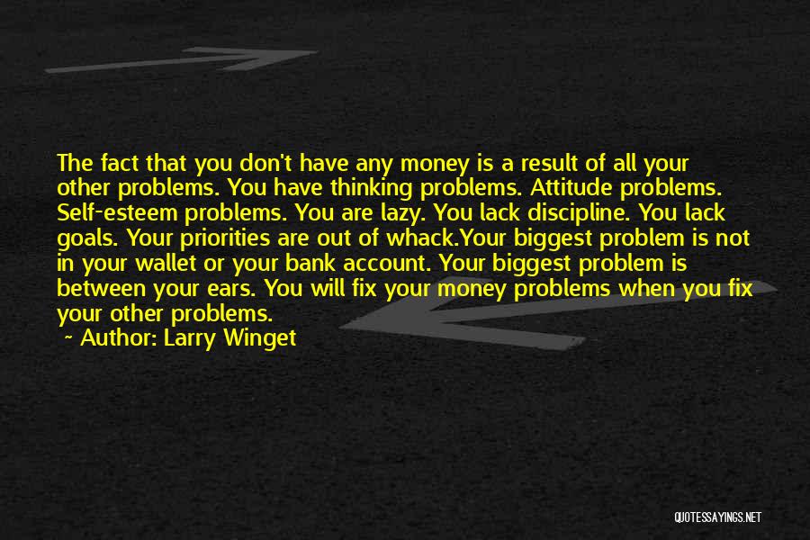 Attitude Problem Quotes By Larry Winget