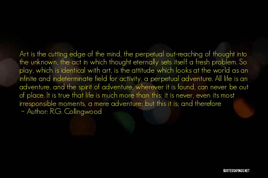 Attitude Problem Quotes By R.G. Collingwood