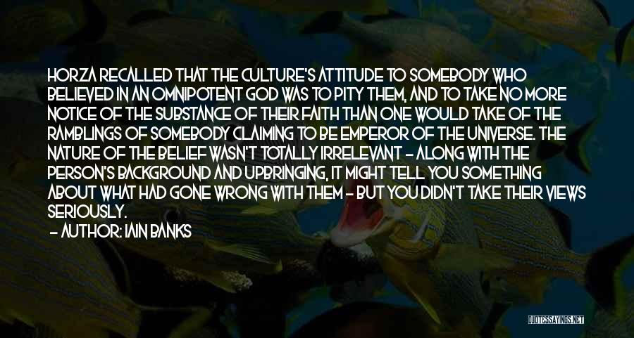 Attitude Quotes By Iain Banks