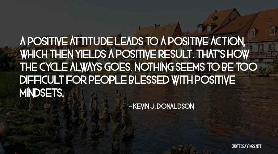 Attitude Quote Quotes By Kevin J. Donaldson Attitude Quote Quotes By Kevin J. Donaldson