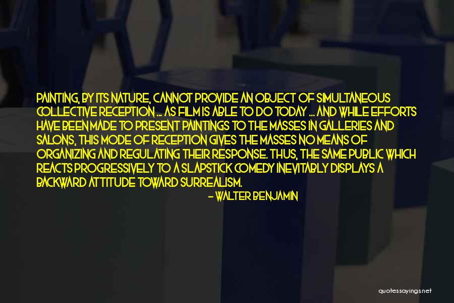 Attitude Response Quotes By Walter Benjamin Attitude Response Quotes By Walter Benjamin