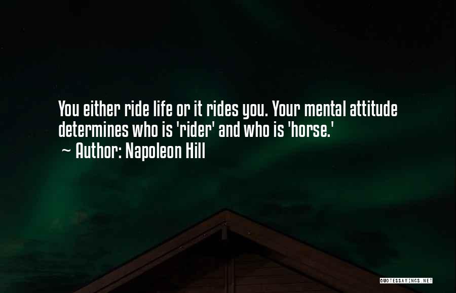 Attitude Rider Quotes By Napoleon Hill