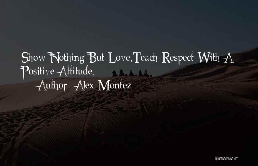 Attitude Show Off Quotes By Alex Montez